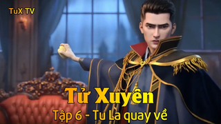 Tử Xuyên Tập 6 - Tu La quay về