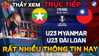 🔴U23 Đài Loan Vs U23 Myanmar : HLV Park Có Mặt Từ Rất Sớm Theo Dõi