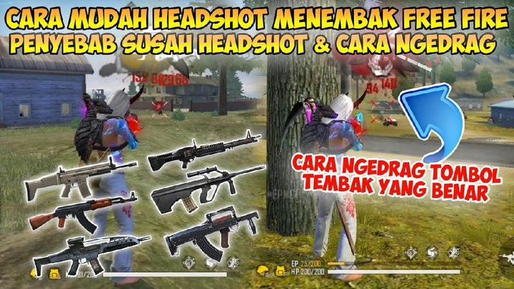 CARA MUDAH HEADSHOT MENEMBAK FREE FIRE | Ini Penyebab Susah Headshot Cara & Ngedrag Yang Benar FF