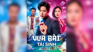 Vua Bài Tái Sinh - Rebirth of the King of Cards - Phụ đề tiếng Việt