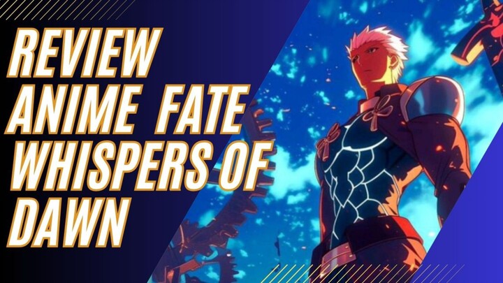 Rekomendasi Anime fantasy Fate : Whispers Of Dawn