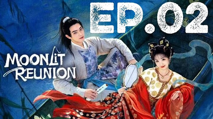 MOONLIT REUNION EP.02 | TAGALOG DUBBED