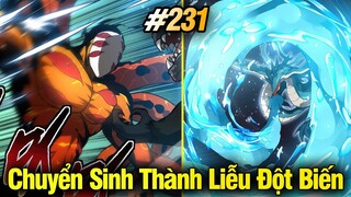 Chuyển Sinh Thành Liễu Đột Biến Chap 231 | Review Phim Truyện Tranh Hay | Lệ Phi Vũ