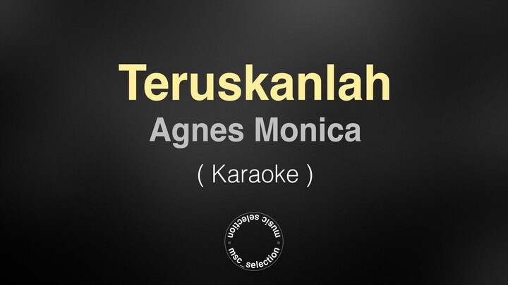 Teruskanlah - Agnes Monica (Karaoke)