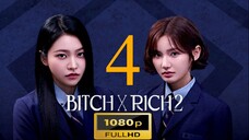 Bitch and Rich Season 2  Episode  4