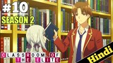 CLASSROOM OF THE ELITE Season 2 Episode 10 Explained in HINDI || Oreki Mv || Classroom elite