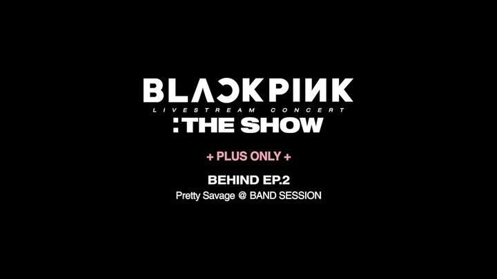 BLACKPINK - THE SHOW (BEHIND) EP.2