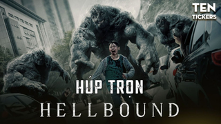 Húp Trọn HELLBOUND Trong 15 Phút - Bản Án Từ ĐỊA NGỤC FULL KHÔNG CHE - TEN TICKE