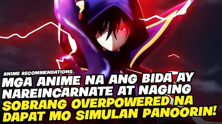 TOP 5 ANIME NA ANG BIDA AY NAREINCARNATE SA FANTASY WORLD AT NAGING OVERPOWER!