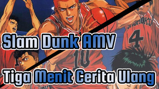 Sebuah Cerita Ulang Slam Dunk Dalam Tiga Menit | Masa kecil / AMV