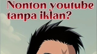 nonton youtube tanpa iklan gini caranya 🥰✅