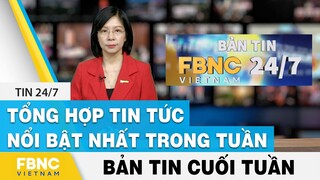 Tổng hợp tin tức Việt Nam nổi bật nhất trong tuần, bản tin cuối tuần 24/10/2021 | FBNC