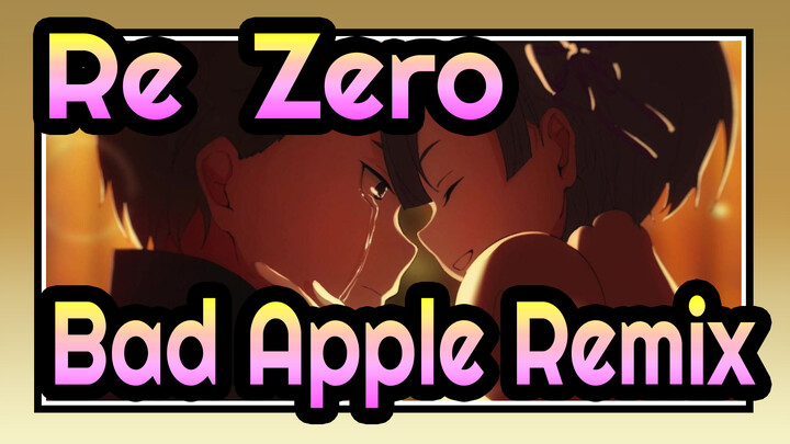 [Re:Zero|Hand Drawn MAD]Bad Apple Remix