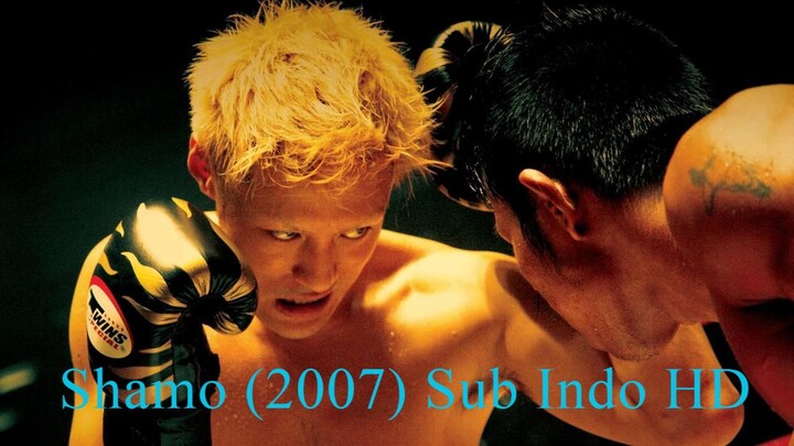 Shamo (2007) Sub Indo HD