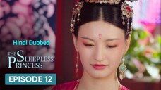 The Sleepless Princess _ Episode 12 _ HINDI/URDU Dubbed