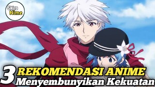 Rekomendasi Anime MC Diremehkan Dan Menyembunyikan Kekuatannya