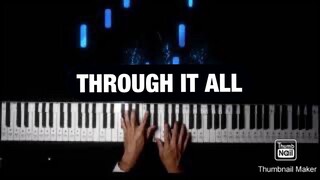 【ピアノカバー】 Through It All-Hillsong-PianoArr_Trician-SynthesiaPPIA