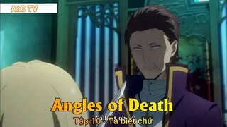 Angles of Death Tập 10 - Ta biết chứ