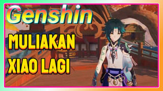 Muliakan Xiao lagi