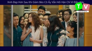 Xinh Đẹp Hơn Sau Khi Giảm Béo Cô Ấy Vẫn Hối Hận Chỉ Vì Điều Này _phim hay p5