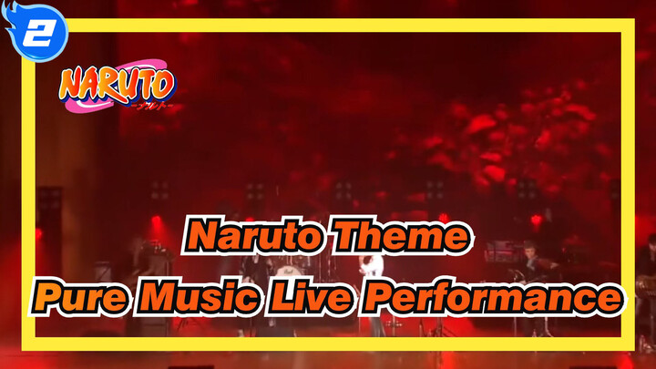 Naruto Theme
Pure Music Live Performance_2