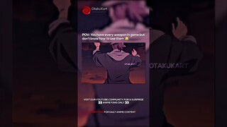 POV: You have every weapon in game but don’t know how to use them 😂 #anime #animeedits #shorts