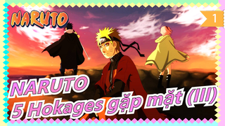 [Naruto Shippuden] Cắt đoạn Kakashi|5 Hokage gặp mặt|Naruto cầu xin Lôi Ảnh tha cho Sasuke_A