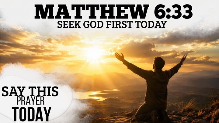 Matthew 6:33 Morning Prayer | Seek God First and Trust Him With Your Entire Day