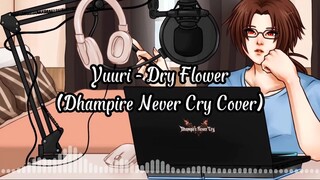 【Dhampire Never Cry Cover】Yuuri - Dry Flower