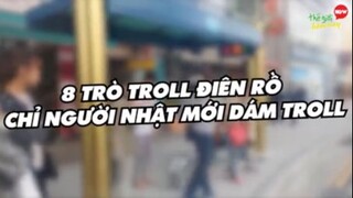 8 Trò Troll Nhật Bản Bá Đạo Nhất Thế Giới Mà Không Ai Giám Chơi #2