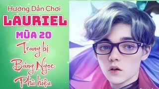 Tổng hợp tất cả trang bị, bảng ngọc Cho Lauriel Bay Không Mõi Cánh || Mùa 20 Liên Quân