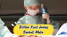 Dokter kecil yang sangat jenius dan berhati mulia (Part2)