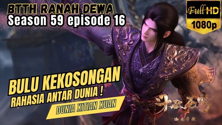 BTTH Ranah Dewa S59 Episode 16 | Pesan ke Ratu Nanfu: Pertanyaan yang Menentukan Masa Depan Sensi !