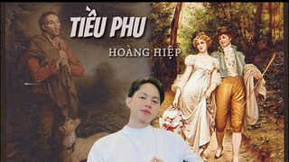 Siêu phẩm âm nhạc: TIỀU PHU - OFFICIAL VIDEO | Hoàng Hiệp