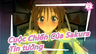 [Cuộc Chiến Của Sakura] Tin tưởng_2