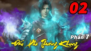 Đấu Phá Thương Khung Phần 7 Tập 2 Thuyết Minh | Tiêu Viêm Khôi Phục Bản Thân