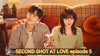 SECOND SHOT AT LOVE episode 5 (English sub)