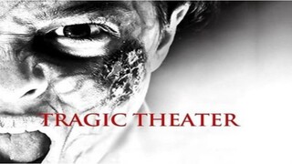 TRAGIC THEATER (2015) FULL MOVIE