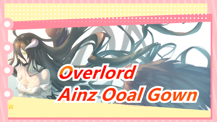 [Overlord] Pay Tribute to Ainz Ooal Gown