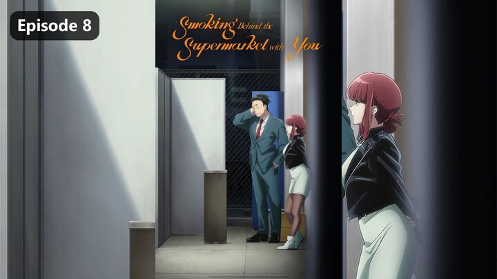 Smoking Behind the Supermarket with You Season 1 Episode 8 (2026) Sub Indo