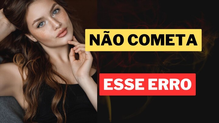 O ERRO FATAL QUE TE COLOCA NA FRIENDZONE EM MINUTOS