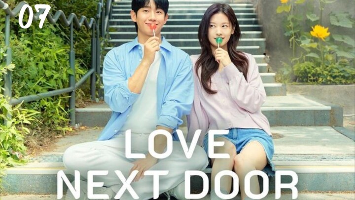 🇰🇷 EP 7 | Love Next Door (2024) [Eng Sub]