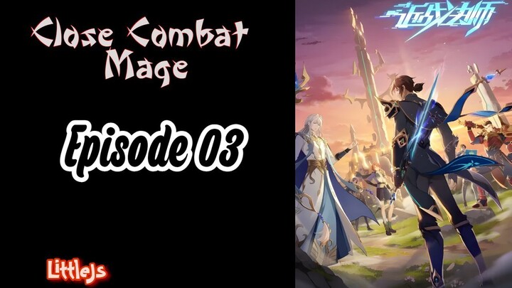 Close Combat Mage - Eps 03