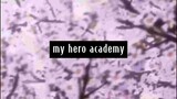 My hero academy
