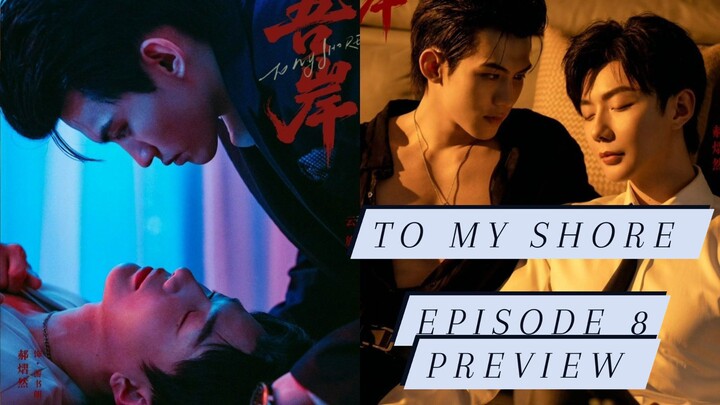 TO MY SHORE: EPISODE 8 PREVIEW (ENG SUB)