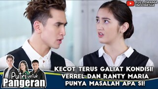 KECOT TERUS GALIAT KONDISI! VERREL DAN RANTY MARIA PUNYA MASALAH APA SI! - PUTRI UNTUK PANGERAN