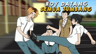 ROY DATANG SEMUA TUMBANG