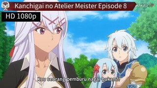 Kanchigai no Atelier Meister Episode 8 Sub Indo