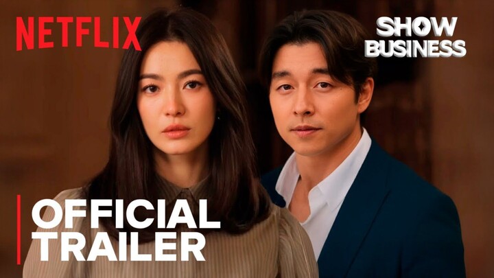 SHOW BUSINESS  Official Trailer 2026  Netflix  Song Hye-Kyo Gong Yoo (1080P_HD)