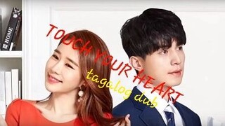 TOUCH YOUR HEART EP 1 tagalog dub